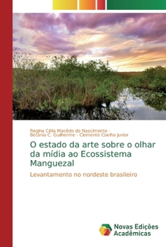 Paperback O estado da arte sobre o olhar da mídia ao Ecossistema Manguezal [Portuguese] Book