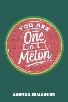 Agenda Semainier: Vous êtes un sur un melon A5 manuscrit florale - Carnet hebdomadaire 52 semaines pour les gens à la mode (vert océanique) (French Edition)