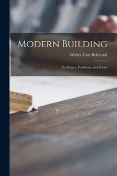 Paperback Modern Building; Its Nature, Problems, and Forms Book