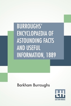 Paperback Burroughs' Encyclopaedia Of Astounding Facts And Useful Information, 1889 Book