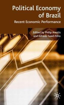 Hardcover Political Economy of Brazil: Recent Economic Performance Book