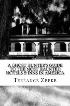 Paperback A Ghost Hunter's Guide to the Most Haunted Hotels & Inns in America Book