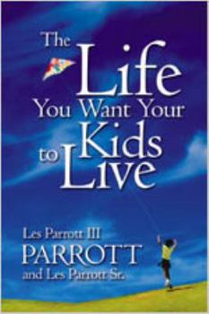Paperback The Life You Want Your Kids to Live Book