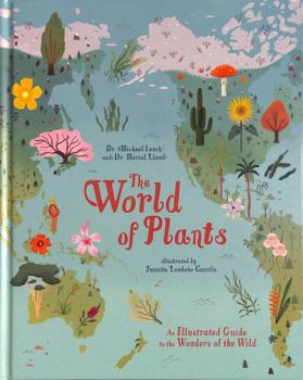 Hardcover The World of Plants: An Illustrated Guide to the Wonders of the Wild Book