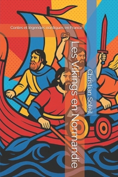 Les Vikings en Normandie: Contes et légendes nordiques en France (French Edition)