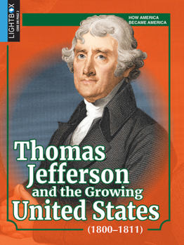 Library Binding Thomas Jefferson and the Growing United States (1800-1811) Book