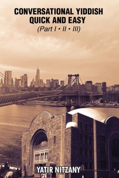 Paperback Conversational Yiddish Quick and Easy: Part 1, 2 and 3 Book