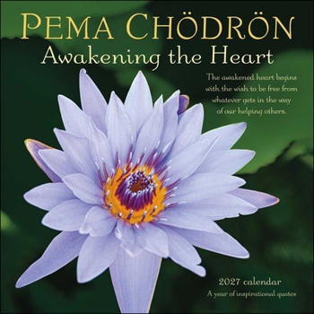 Pema Chödrön 2027 Wall Calendar: Awakening the Heart?A Year of Inspiring Quotes