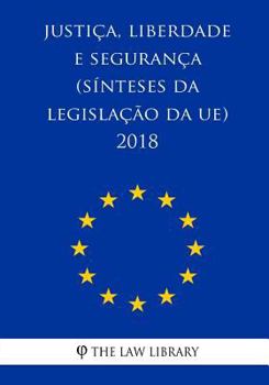 Paperback Justiça, Liberdade E Segurança (Sínteses Da Legislação Da Ue) 2018 [Portuguese] Book