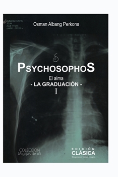 Psychosophos: El alma. La graduación (Colección Migajas de oS) (Spanish Edition)