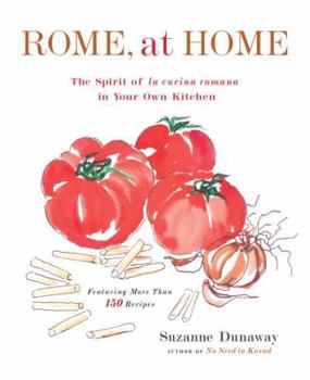 Hardcover Rome, At Home: The Spirit of La Cucina Romana in Your Own Kitchen Book
