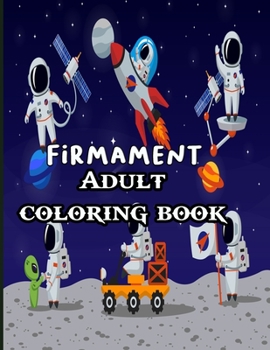 Paperback Firmament Adult coloring book: Space Coloring Book for Adults Book