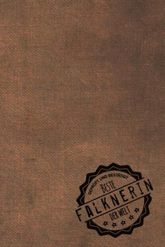 Geprüft und Bestätigt beste Falknerin der Welt: inkl. Terminplaner | Kalender 2020 ? | Das perfekte Geschenk für Frauen, die Falknern | Geschenkidee | Geschenke (German Edition)