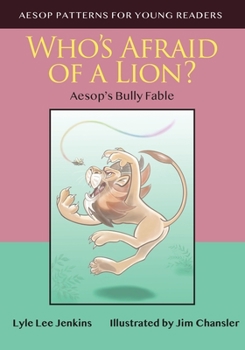 Paperback Who's Afraid of a Lion: Aesop's Bully Fable Book