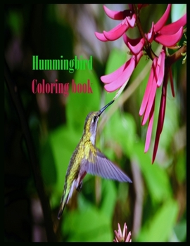 Hummingbird Coloring Book: An Adult Coloring Book Featuring Charming Hummingbirds, Beautiful Flowers and Nature Patterns for Stress Relief and Relaxation