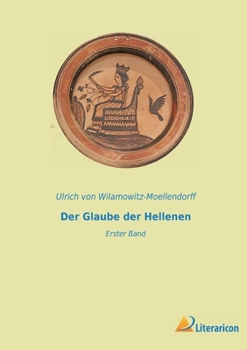 Paperback Der Glaube der Hellenen: Erster Band [German] Book