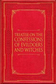Paperback Treatise on Confessions by Evildoers and Witches Book