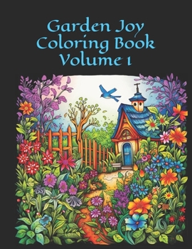 Paperback Garden Joy Coloring Book: Volume 1 100 Images Book