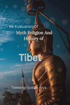 Paperback Re-Evaluation Of Myth Religion And History of Tibet Book