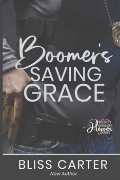 Paperback Boomer's Saving Grace: Mercy Springs Heroes Series Book 2 Book