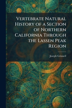 Vertebrate Natural History of a Section of Northern California Through the Lassen Peak Region