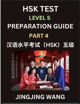 Paperback HSK Test Level 5 Course Preparation Guide (Part 4)- A Beginner's Course Study Material to Self-learn Mandarin Chinese Characters, Words, Example Sente Book