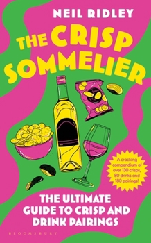 Hardcover The Crisp Sommelier: The Ultimate Guide to Crisp and Drink Pairings Book