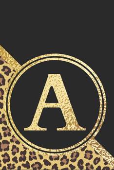 Paperback A Notebook: Initial A Monogram Blank Lined Notebook Journal Leopard Print Black and Gold Book