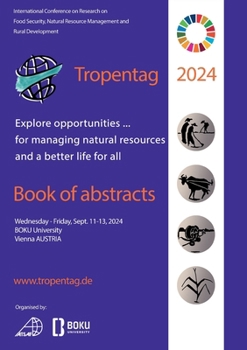 Paperback Tropentag 2024. Explore opportunities...for managing natural resources and a better life for all Book