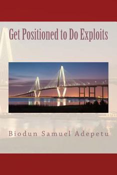 Paperback Get Positioned to Do Exploits Book