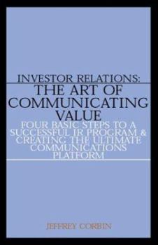 Paperback Investor Relations: The Art Of Communicating Value Book