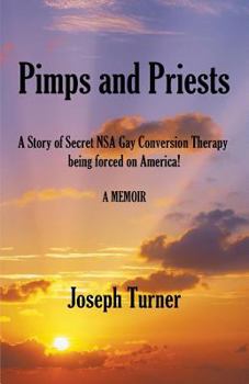 Paperback Pimps and Priests: A Story of Secret NSA Gay Conversion Therapy being forced on America! Book