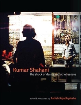 Paperback Kumar Shahani: The Shock of Desire and Other Essays Book