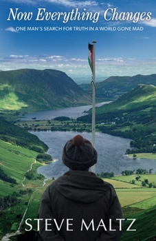 Paperback Now Everything Changes: One man's search for truth in a world gone mad Book