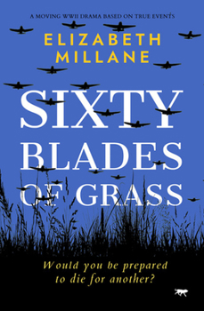 Paperback Sixty Blades of Grass: A moving WWII drama based on true events Book