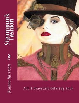 Paperback Steampunk Fashion: Adult Grayscale Coloring Book