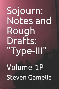 Paperback Sojourn: Notes and Rough Drafts: "Type-III" Volume 1P Book