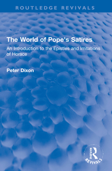 Paperback The World of Pope's Satires: An Introduction to the Epistles and Imitations of Horace Book