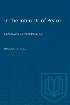 Paperback In the Interests of Peace: Canada and Vietnam 1954-73 Book