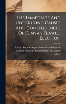 The Immediate And Underlying Causes And Consequences Of Kenya's Flawed Election