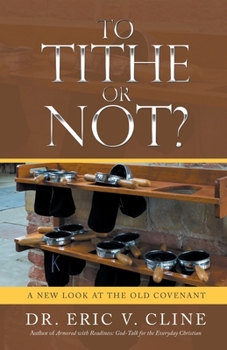 Paperback To Tithe or Not?: A New Look at the Old Covenant Book