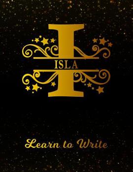 Paperback Isla Learn To Write: Personalized Letter I First Name Handwriting Primary Composition Practice Paper Gold Glittery Effect Notebook Cover Da Book