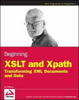 Paperback Beginning XSLT and Xpath: Transforming XML Documents and Data Book