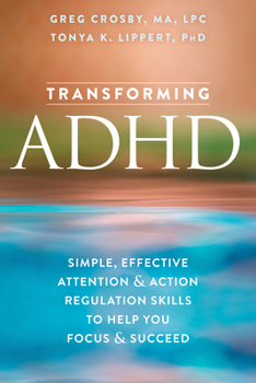 Paperback Transforming ADHD: Simple, Effective Attention and Action Regulation Skills to Help You Focus and Succeed Book