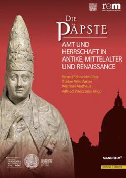 Hardcover Die Papste: Amt Und Herrschaft in Antike, Mittelalter Und Renaissance [German] Book
