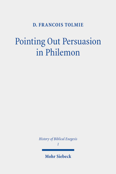 Pointing Out Persuasion in Philemon: Fifty Readings of Paul's Rhetoric from the Fourth to the Eighteenth Century