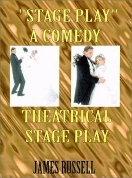 Paperback Stage Play: A Comedy Theatrical Stage Play Book