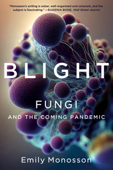 Paperback Blight: Fungi and the Coming Pandemic Book