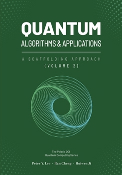Quantum Algorithms and Applications: A Scaffolding Approach (Vol 2) (The Scaffolding Series)