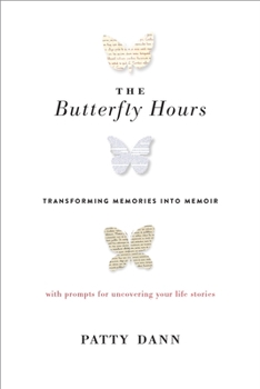 Paperback The Butterfly Hours: Transforming Memories Into Memoir Book